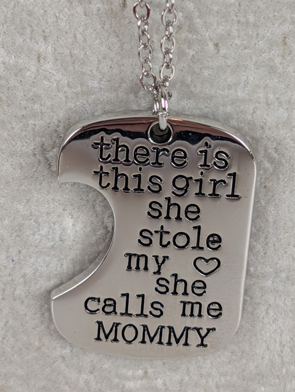 "There Is This Girl She Stole My Heart She Calls Me Mommy" Dog Tag Necklace
